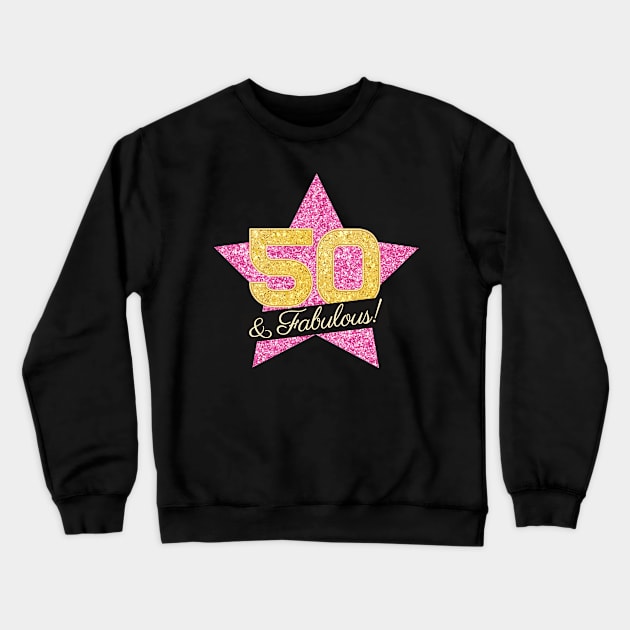 50th Birthday Gifts Women Fabulous - Pink Gold Crewneck Sweatshirt by BetterManufaktur